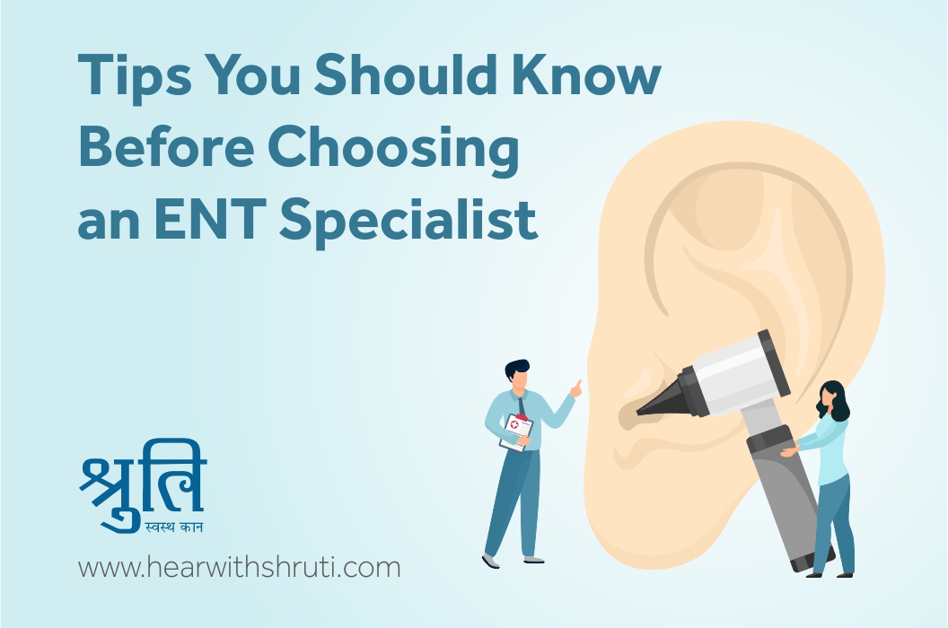 Tips You Should Know Before Choosing an ENT Specialist 