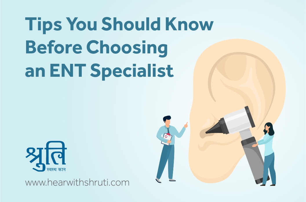 Tips You Should Know Before Choosing an ENT Specialist