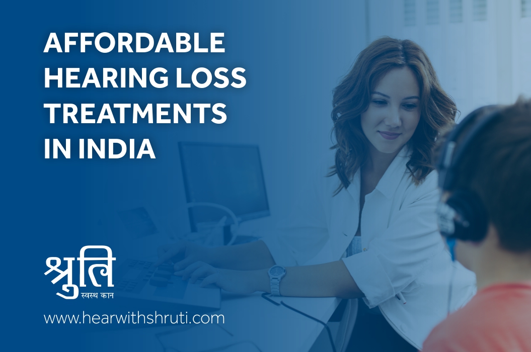 Affordable Hearing Loss Treatments in India