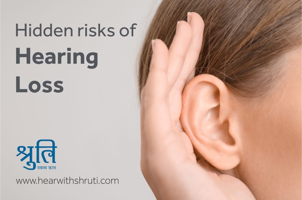 Hidden risks of Hearing Loss