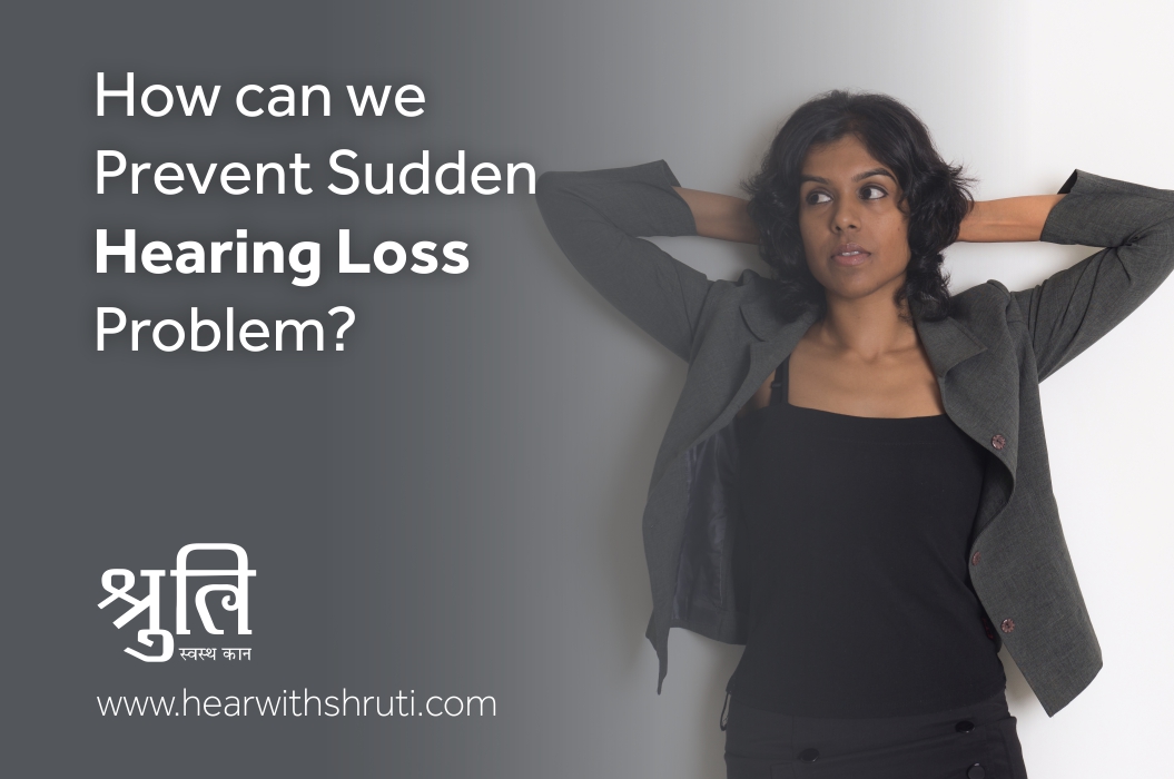 How can we Prevent Sudden Hearing Loss Problem?