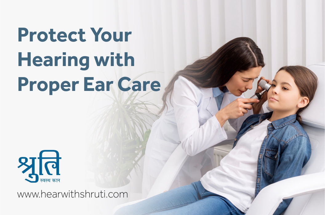 Protect Your Hearing with Proper Ear Care