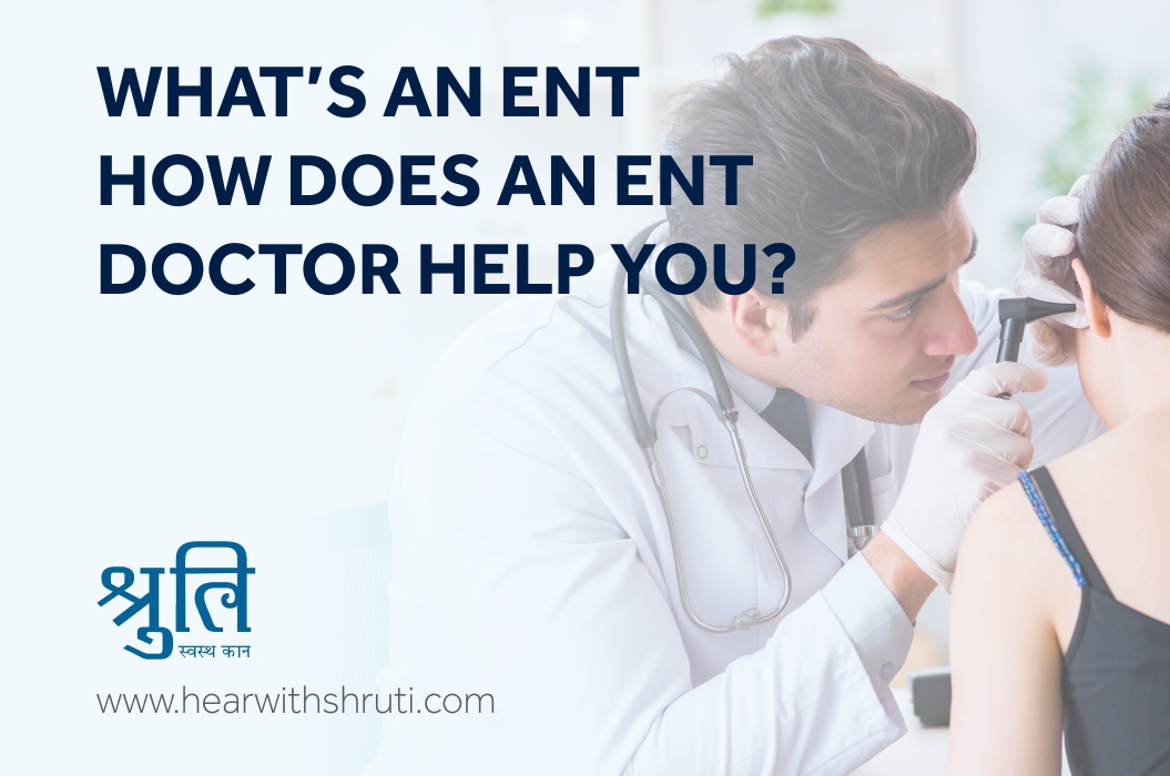 What is ENT & How Does an ENT Doctor Help You?