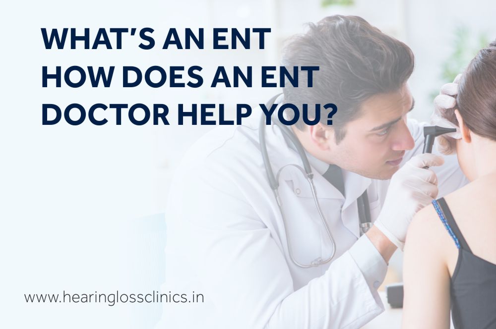 What is ENT & How Does an ENT Doctor Help You?